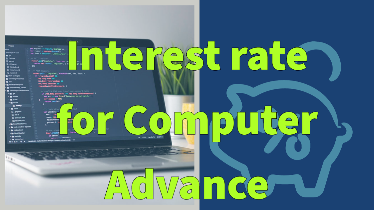 Interest rate computer advance